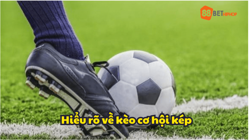 kèo cơ hội kép