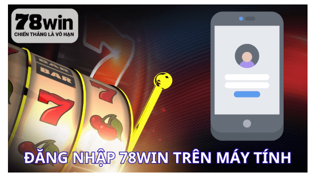 Cách đăng nhập 78WIN