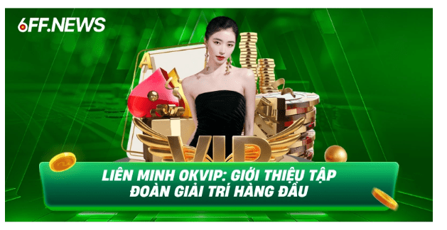 Liên minh OKVIP – 6FF