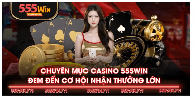 Casino trực tuyến 555WIN