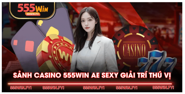 Casino trực tuyến 555WIN