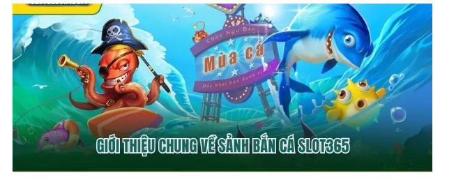 Bắn Cá SLOT365